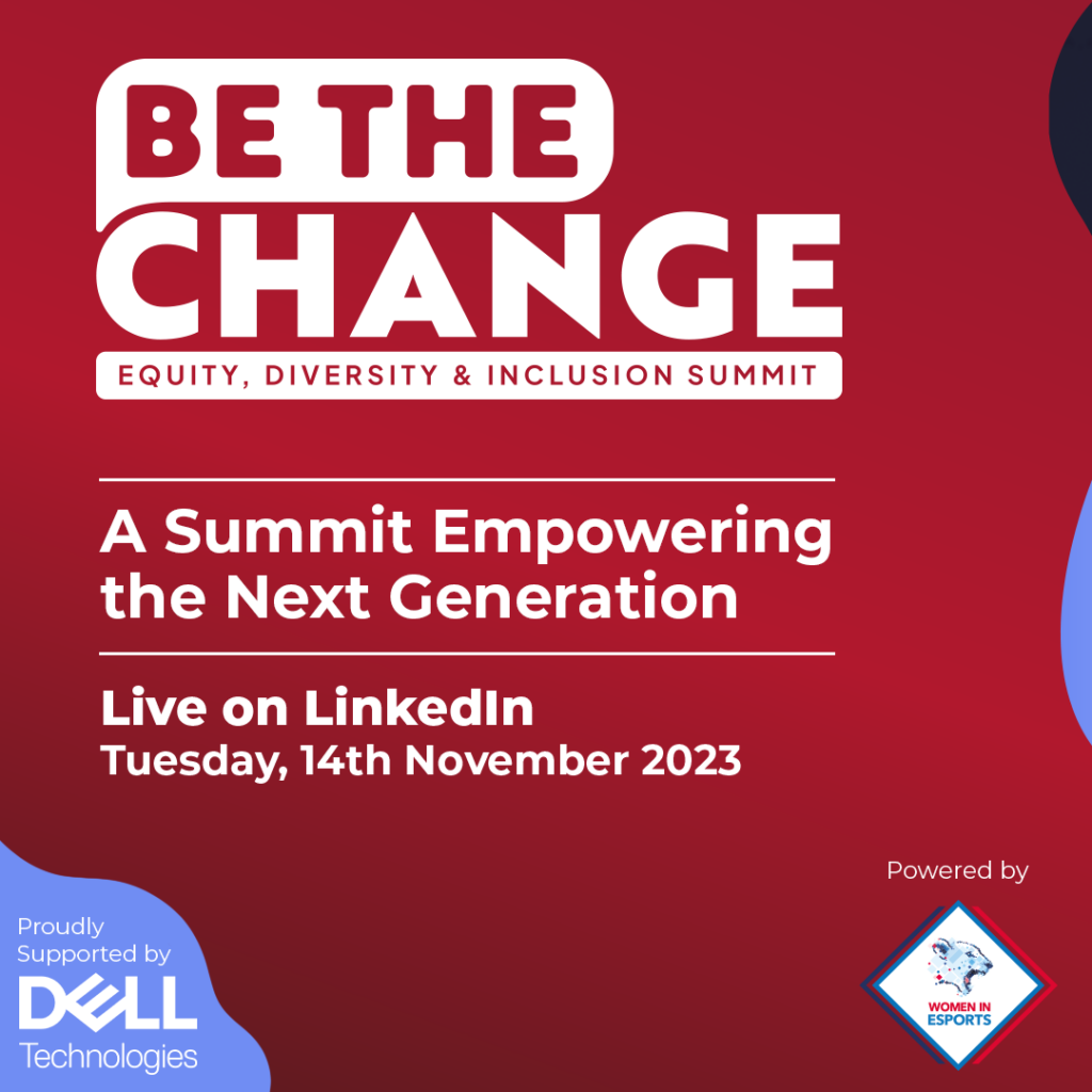 Be The Change Summit powered by Women in Esports