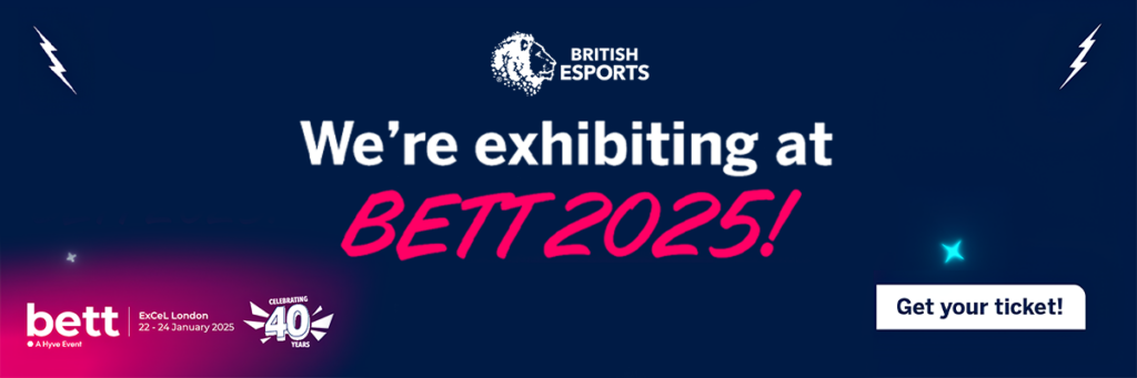 Join British Esports @ Bett UK 2025 this January