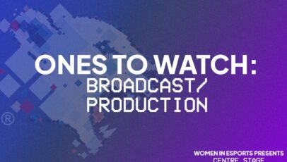 Women in Esports Ones to Watch – Top 5 in Broadcast and Production article thumbnail