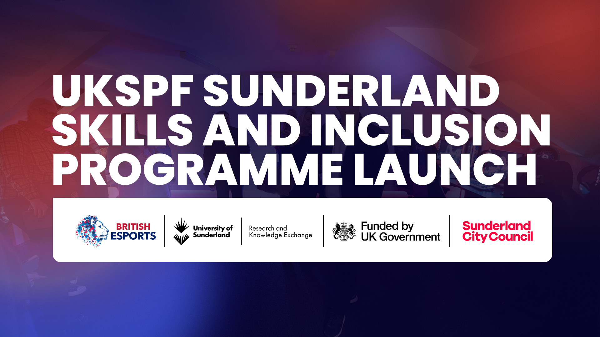 UKSPF Sunderland Skills and Inclusion Programme Launch Event Banner